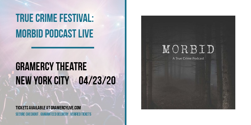 True Crime Festival: Morbid Podcast Live at Gramercy Theatre