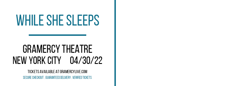 While She Sleeps at Gramercy Theatre tickets While She Sleeps at Gramercy Theatre