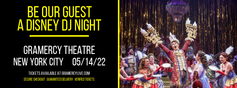 Be Our Guest - A Disney DJ Night at Gramercy Theatre tickets Be Our Guest - A Disney DJ Night at Gramercy Theatre