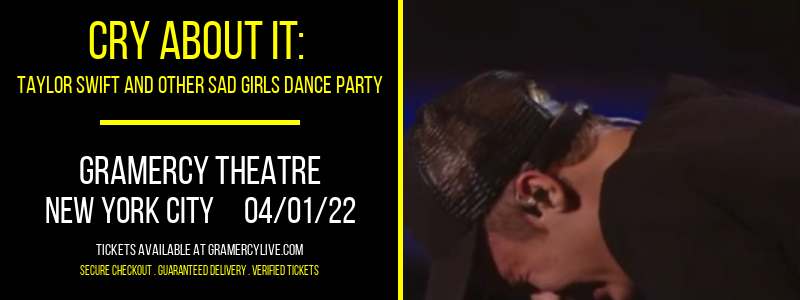 Cry About It: Taylor Swift and Other Sad Girls Dance Party at Gramercy Theatre