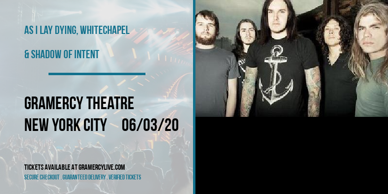 As I Lay Dying, Whitechapel & Shadow of Intent at Gramercy Theatre