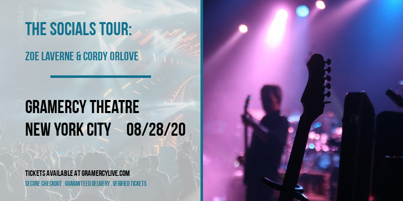 The Socials Tour: Zoe Laverne & Cordy Orlove at Gramercy Theatre tickets The Socials Tour: Zoe Laverne & Cordy Orlove at Gramercy Theatre