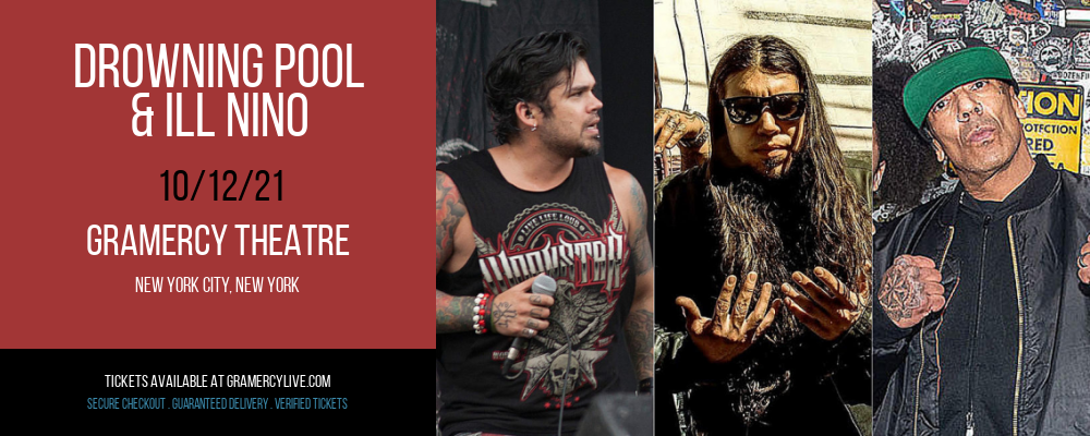 Drowning Pool & Ill Nino at Gramercy Theatre tickets Drowning Pool & Ill Nino at Gramercy Theatre