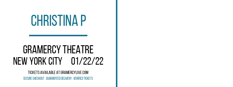 Christina P at Gramercy Theatre tickets Christina P at Gramercy Theatre