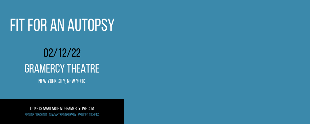 Fit For An Autopsy at Gramercy Theatre tickets Fit For An Autopsy at Gramercy Theatre