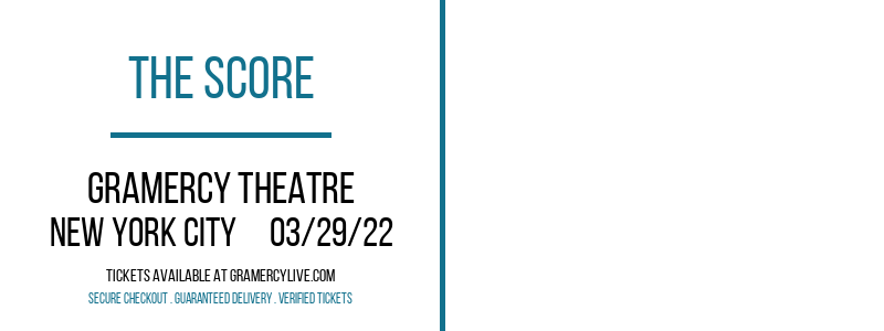The Score at Gramercy Theatre tickets The Score at Gramercy Theatre