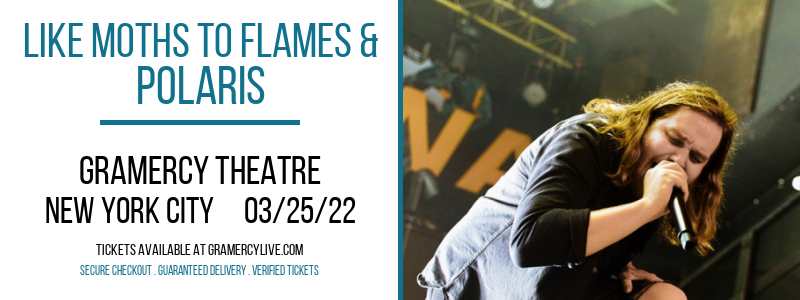 Like Moths To Flames & Polaris at Gramercy Theatre tickets Like Moths To Flames & Polaris at Gramercy Theatre