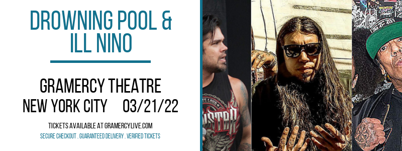 Drowning Pool & Ill Nino at Gramercy Theatre tickets Drowning Pool & Ill Nino at Gramercy Theatre