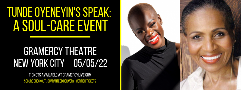 Tunde Oyeneyin's SPEAK: A Soul-Care Event at Gramercy Theatre tickets Tunde Oyeneyin's SPEAK: A Soul-Care Event at Gramercy Theatre