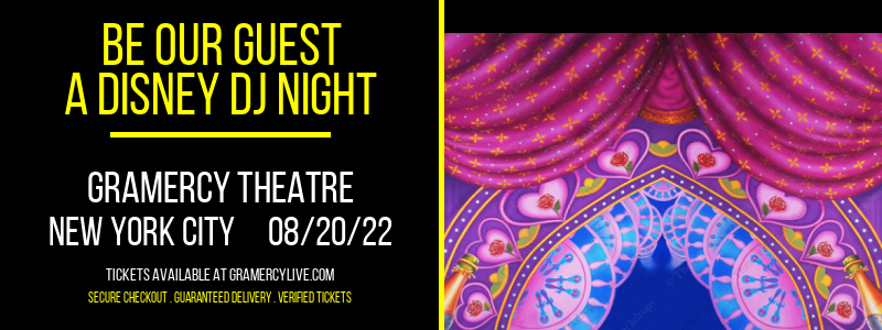 Be Our Guest - A Disney DJ Night at Gramercy Theatre tickets Be Our Guest - A Disney DJ Night at Gramercy Theatre