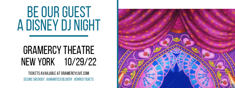 Be Our Guest - A Disney DJ Night at Gramercy Theatre tickets Be Our Guest - A Disney DJ Night at Gramercy Theatre