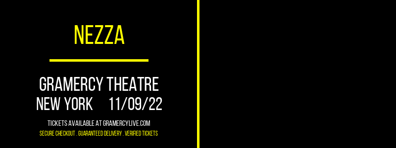 Nezza at Gramercy Theatre tickets Nezza at Gramercy Theatre