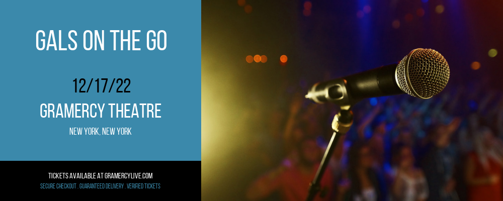Gals on the Go at Gramercy Theatre tickets Gals on the Go at Gramercy Theatre
