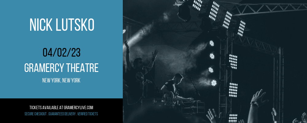 Nick Lutsko at Gramercy Theatre tickets Nick Lutsko at Gramercy Theatre
