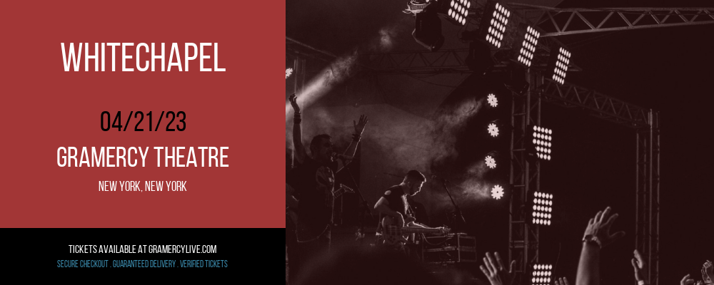 Whitechapel at Gramercy Theatre tickets Whitechapel at Gramercy Theatre