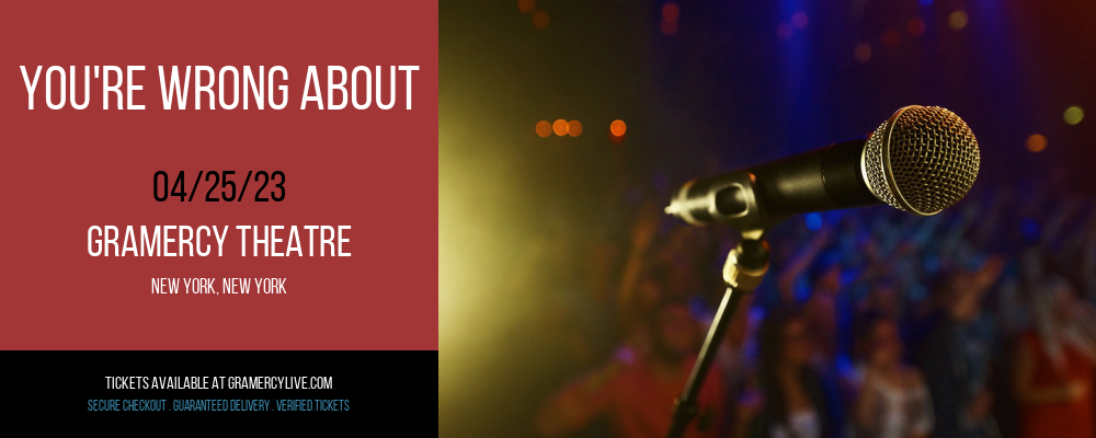 You're Wrong About at Gramercy Theatre tickets You're Wrong About at Gramercy Theatre