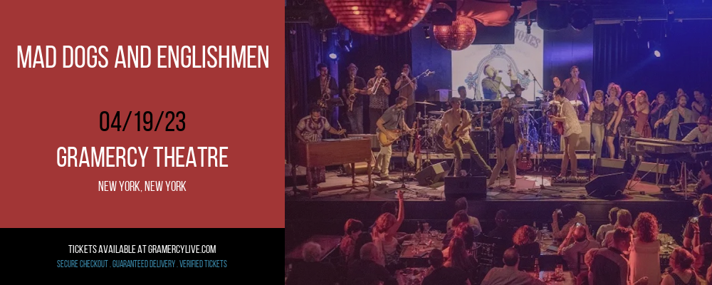 Mad Dogs and Englishmen at Gramercy Theatre tickets Mad Dogs and Englishmen at Gramercy Theatre