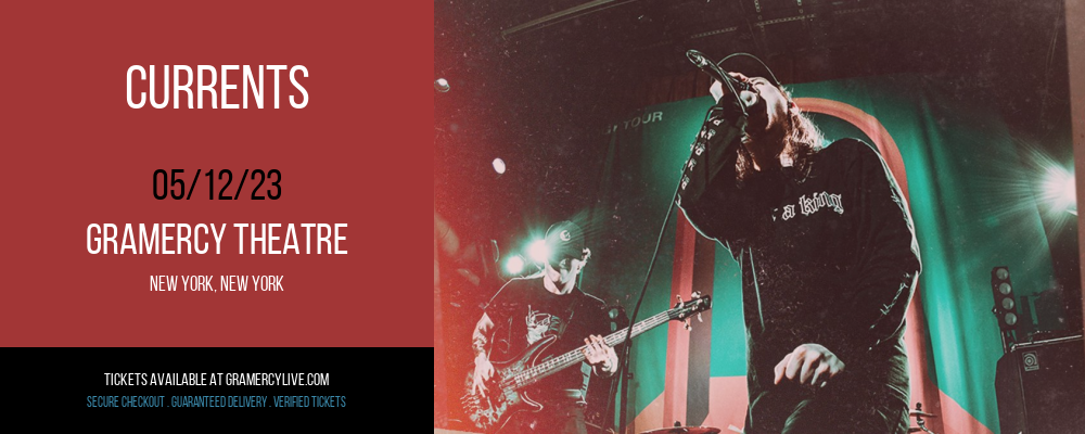 Currents at Gramercy Theatre tickets Currents at Gramercy Theatre
