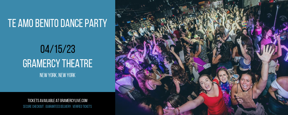Te Amo Benito Dance Party at Gramercy Theatre tickets Te Amo Benito Dance Party at Gramercy Theatre