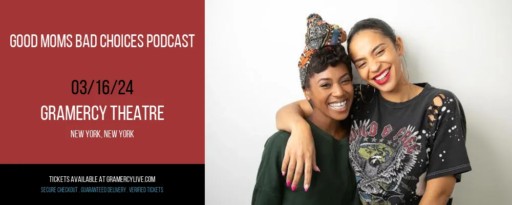 Good Moms Bad Choices Podcast at Gramercy Theatre