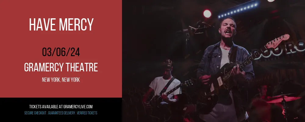 Have Mercy at Gramercy Theatre