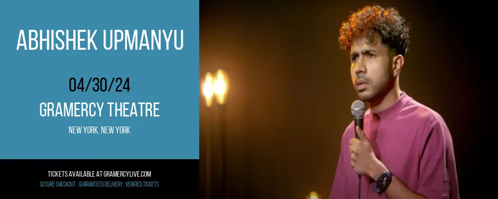 Abhishek Upmanyu at Gramercy Theatre