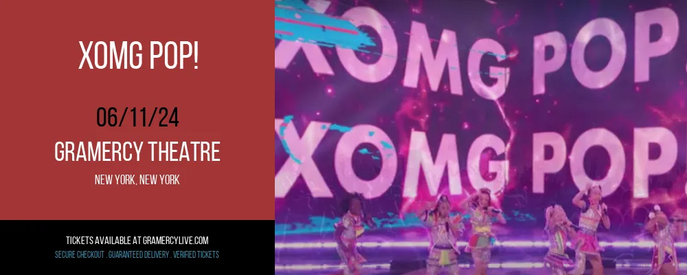 XOMG Pop! at Gramercy Theatre