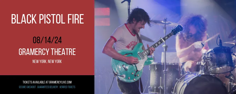 Black Pistol Fire at Gramercy Theatre