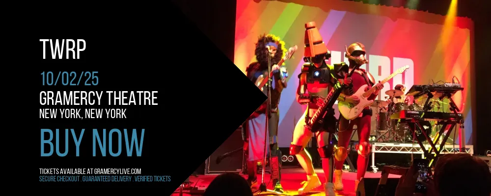 TWRP at Gramercy Theatre